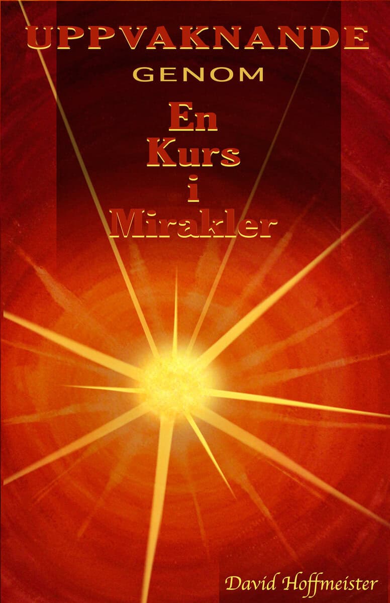 David Hoffmeister : Uppvaknande genom en kurs i mirakler