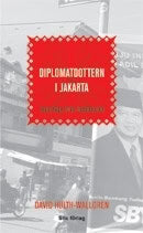 David Hulth-Wallgren : Diplomatdottern i Jakarta