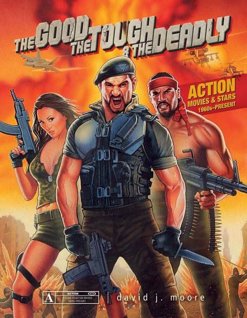 David J. Moore : Good, the tough & the deadly - action movies & stars 1960spresent