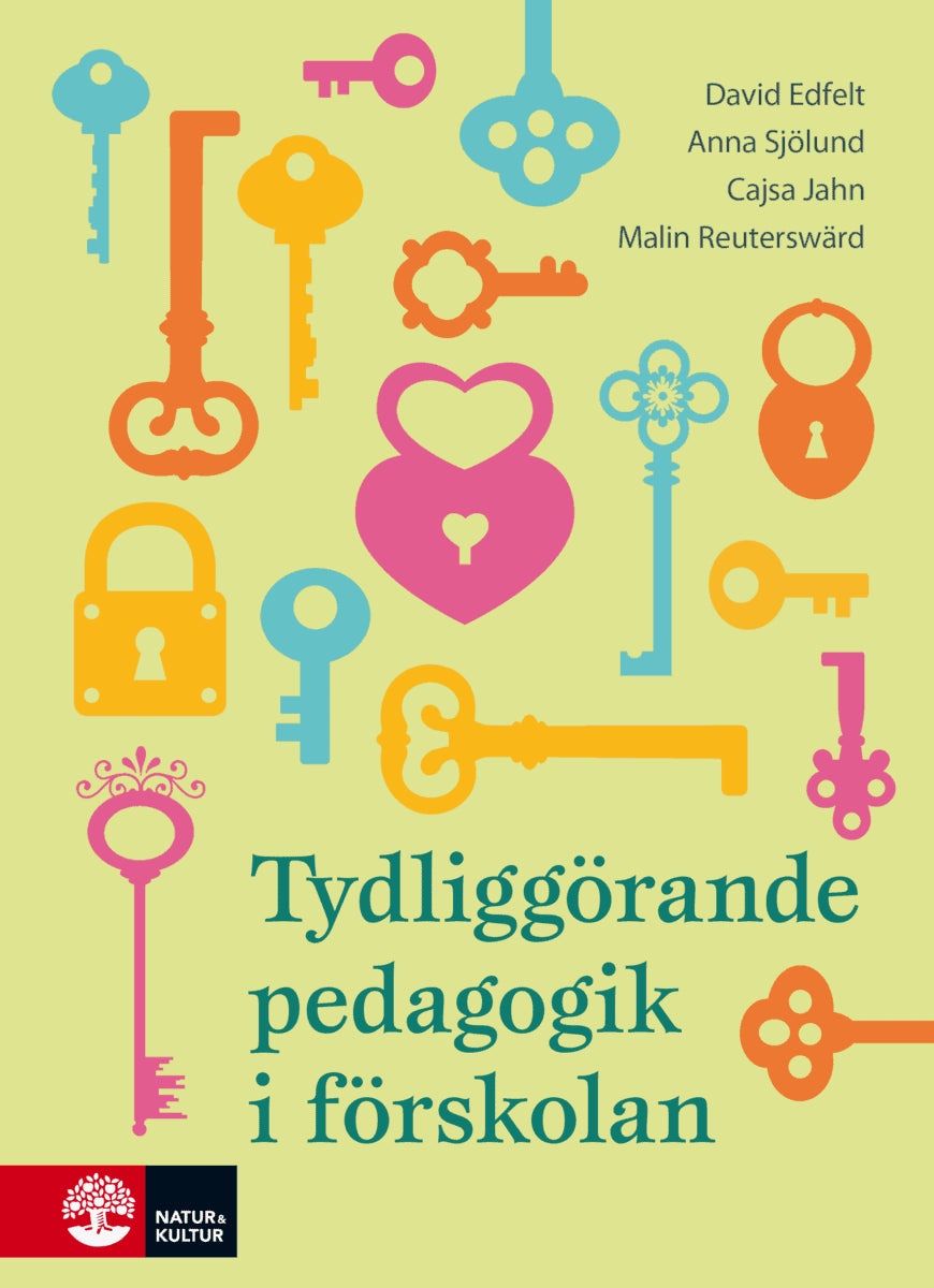 Edfelt, David ; Jahn, Cajsa ; Reuterswärd, Malin ; Sjölund, Anna : Tydliggörande pedagogik i förskolan