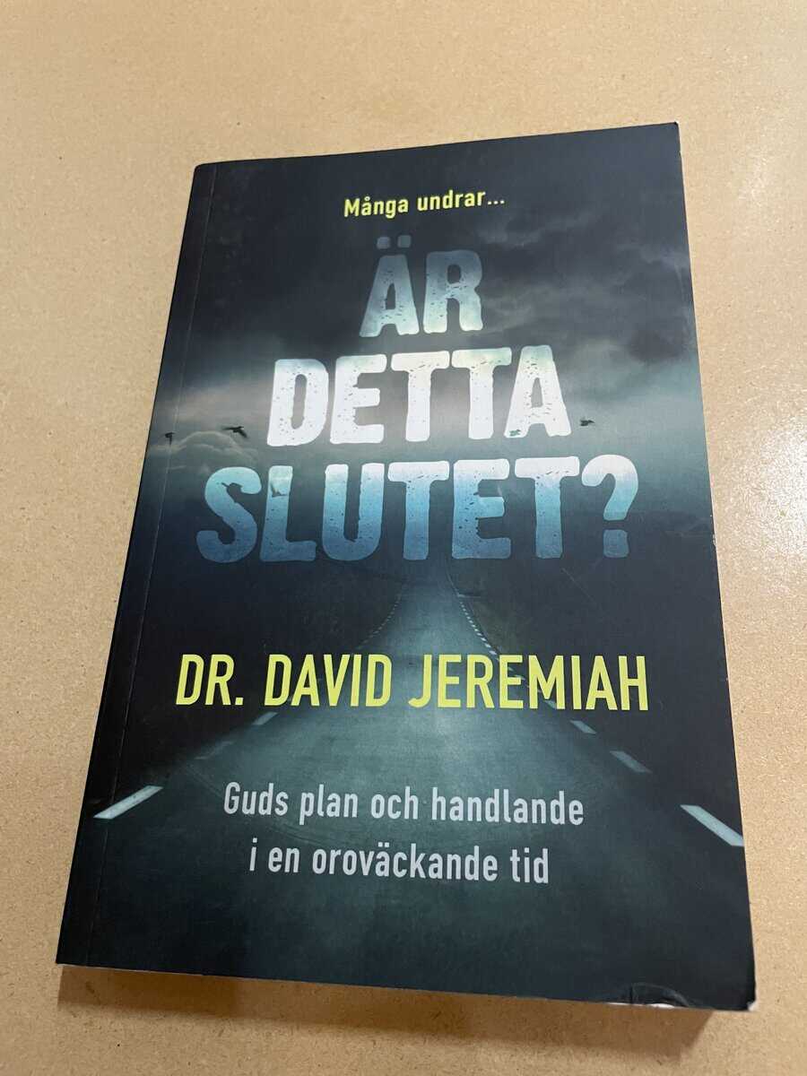 David Jeremiah : Är detta slutet? Guds plan och handlande i en oroväckande tid