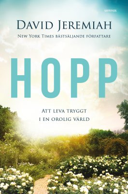 David Jeremiah : Hopp : att leva tryggt i en orolig värld