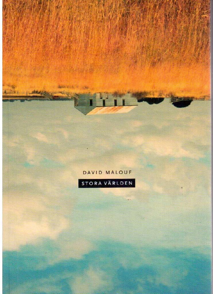 David Malouf : Stora världen