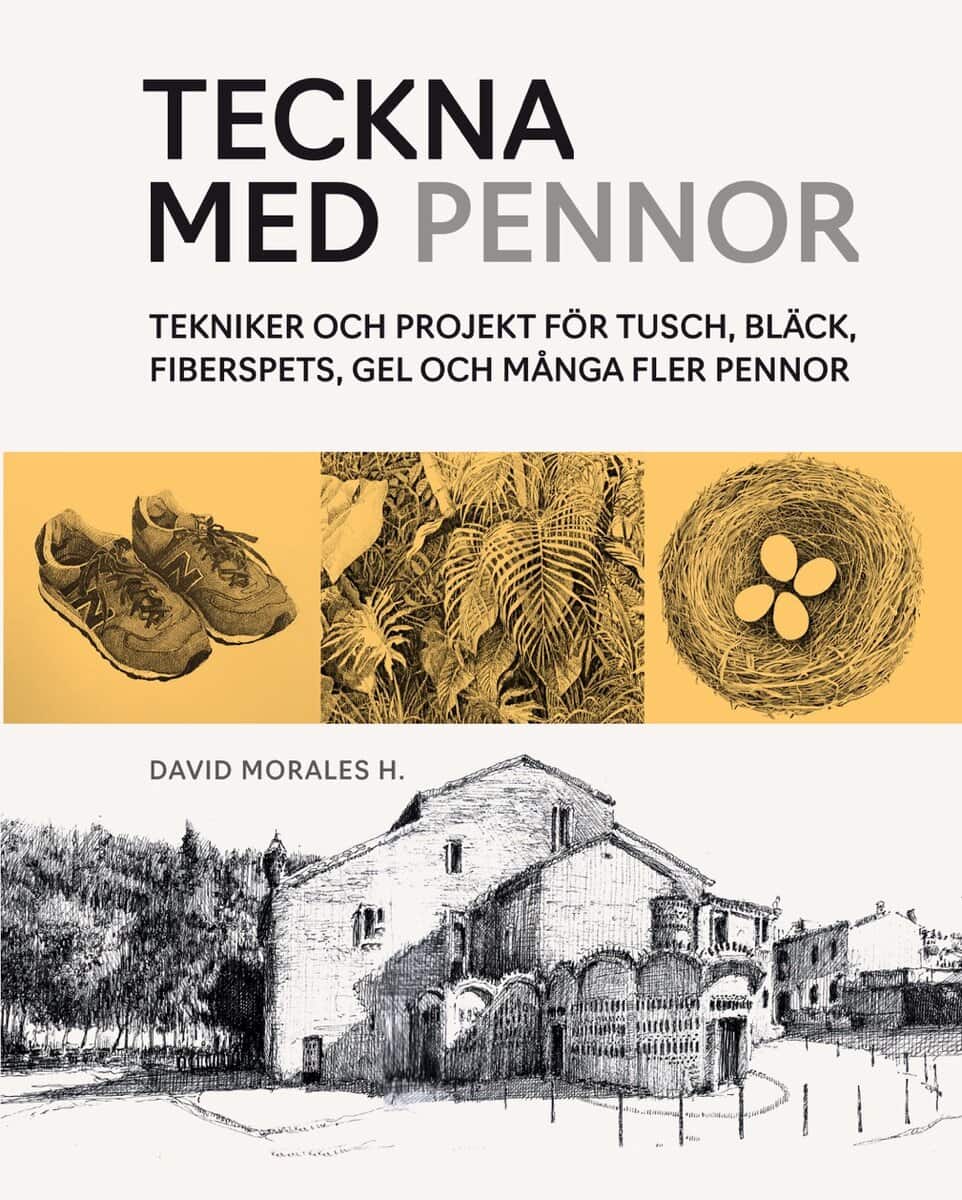David Morales : Teckna med pennor : tekniker och projekt för tusch, bläck, fiberspets, gel