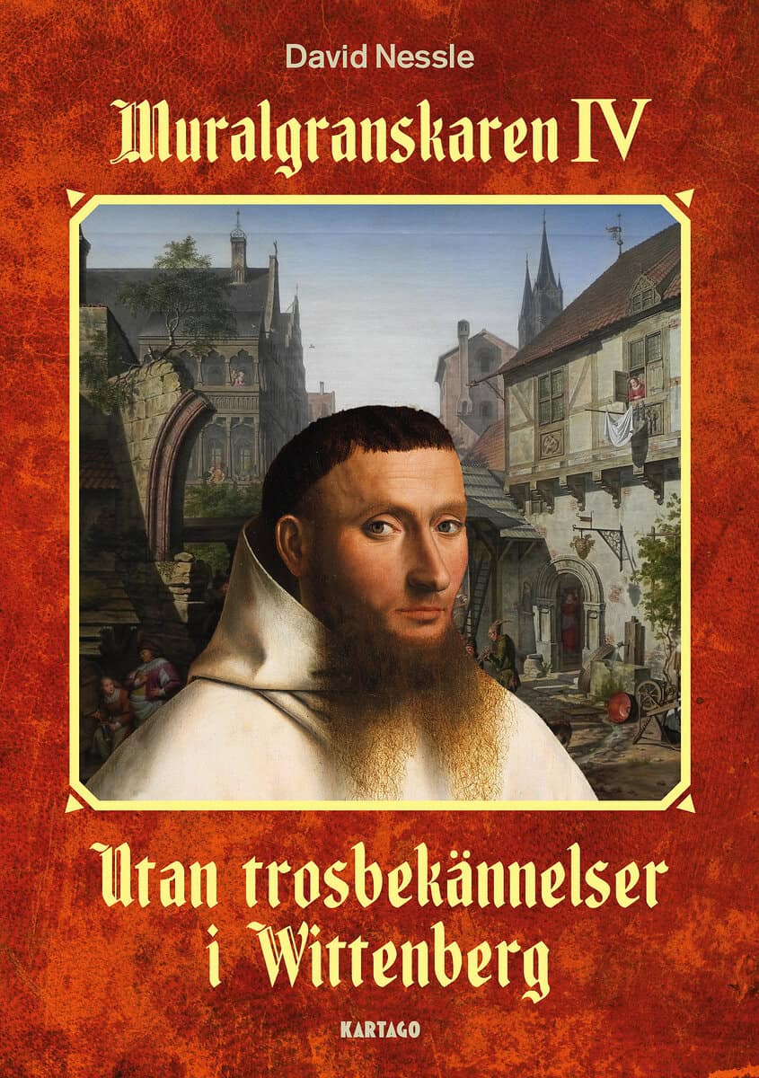 David Nessle : Utan trosbekännelser i Wittenberg