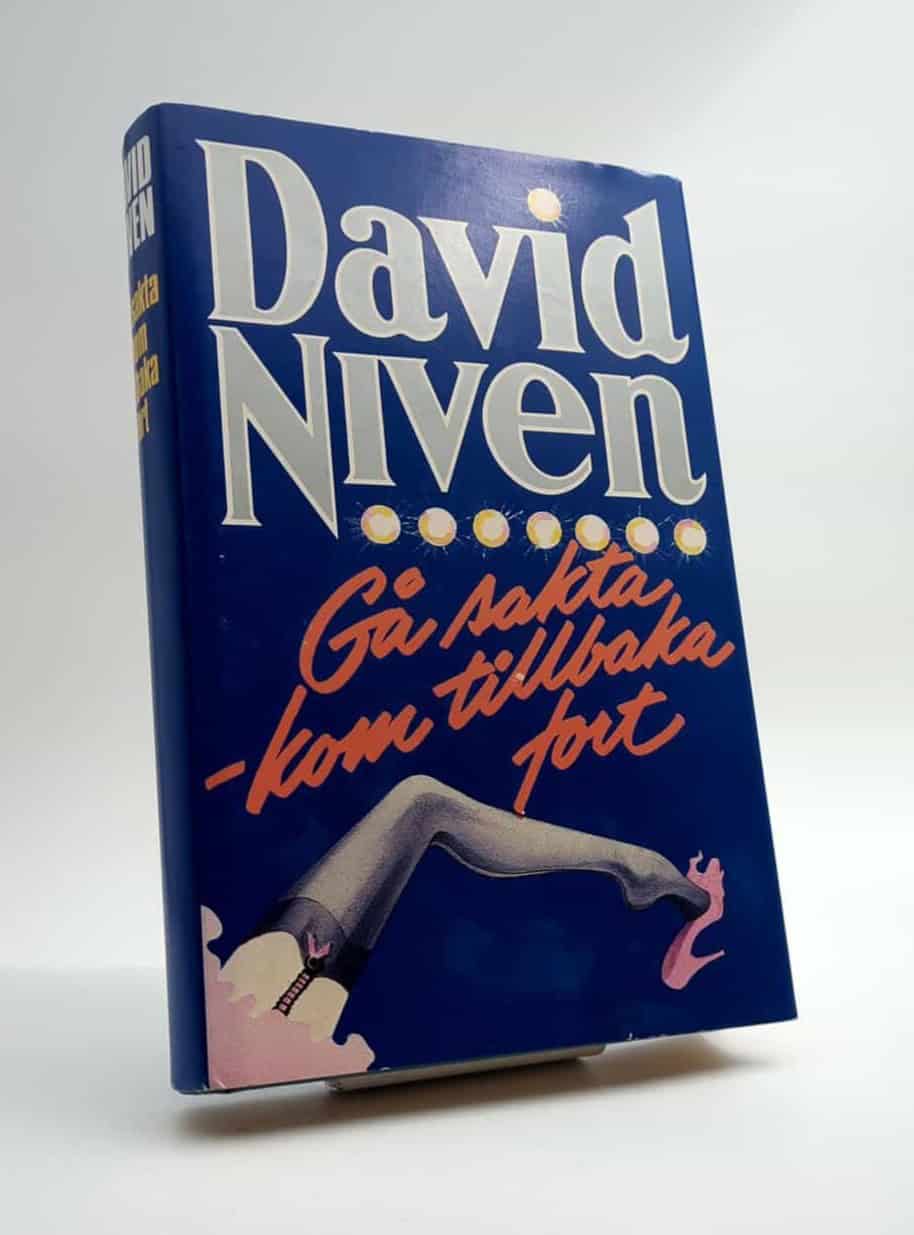 David Niven : Gå sakta - kom tillbaka fort