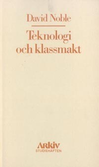 David Noble : Teknologi och klassmakt