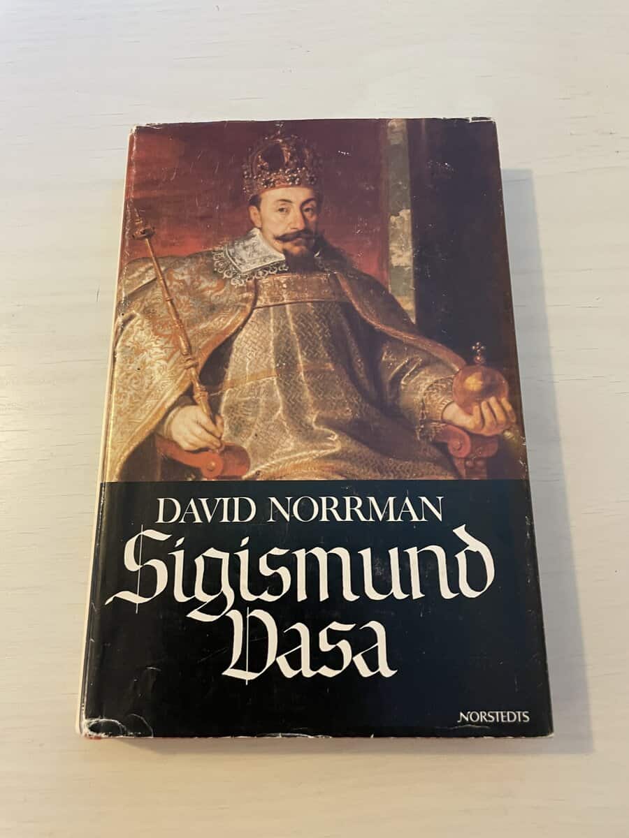 David Norrman : Sigismund Vasa och hans regering i Polen (1587-1632)