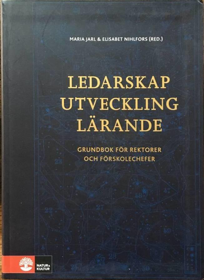 David O. Kronlid ; Lotta Lerwall ; Fredrik Molin ; Ylva Norén Bretzer ; Anders Persson ; Linda Rönnberg ; Ove Sernhede ; Pia Skott ; Ingegerd Tallberg Broman ; Monika Törsén ; Andreas Wallo ; Robert Wenglén ; Ann-Christine Wennergren : Ledarskap, utveckling, lärande