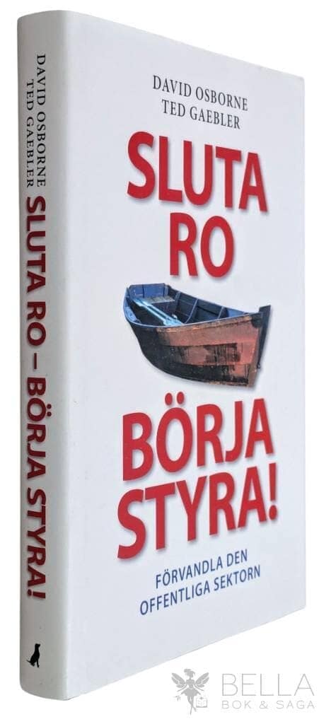 David Osborne ; Ted Gaebler : Sluta ro - börja styra