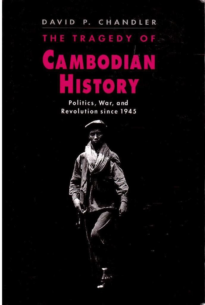 David P Chandler : The tragedy of Cambodian History. Politics, war, and revolution since 1945