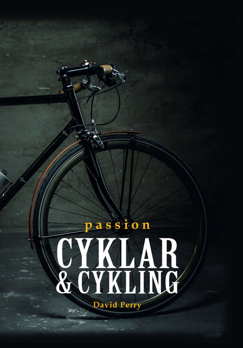 David Perry : Passion cyklar & cykling