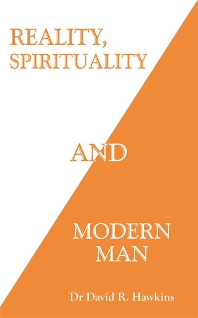 David R. Hawkins : Reality, Spirituality, and Modern Man