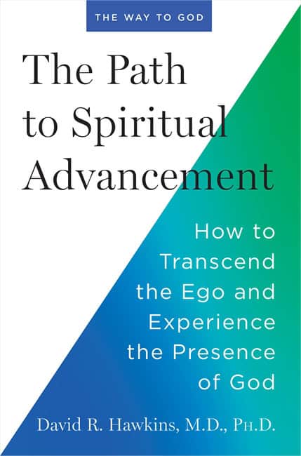 David R. Hawkins : The Path to Spiritual Advancement