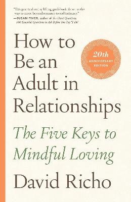 David Richo : How to be an adult in relationships