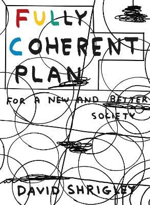 David Shrigley : Fully Coherent Plan