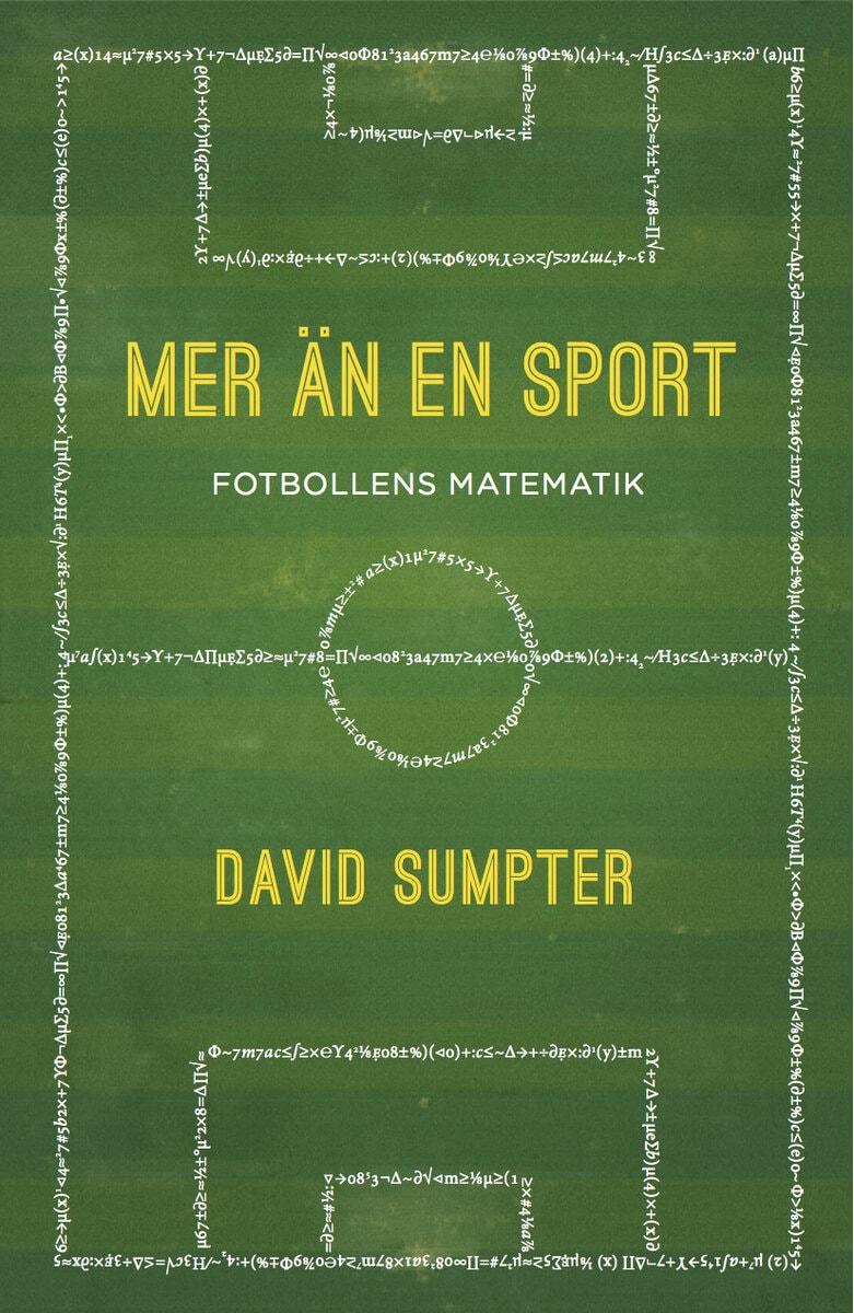 David Sumpter : Mer än en sport : fotbollens matematik