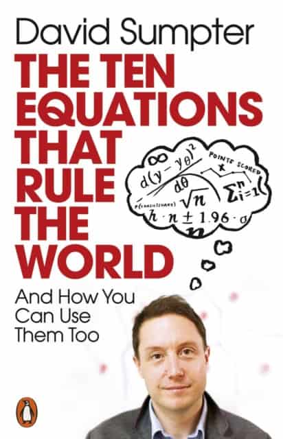 David Sumpter : Ten Equations that Rule the World - And How You Can Use Them Too