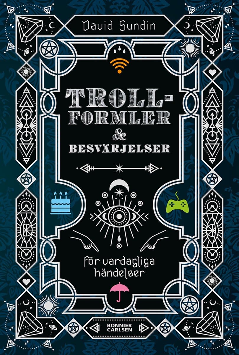David Sundin : Trollformler och besvärjelser : för vardagliga händelser