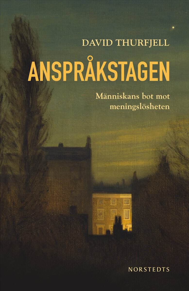David Thurfjell : Anspråkstagen : människans bot mot meningslösheten