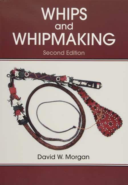 David W. Morgan : Whips And Whipmaking