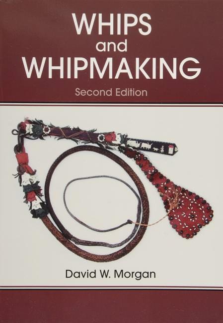 David W. Morgan : Whips And Whipmaking