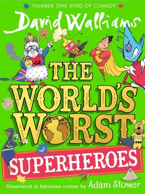 David Walliams : The World's Worst Superheroes