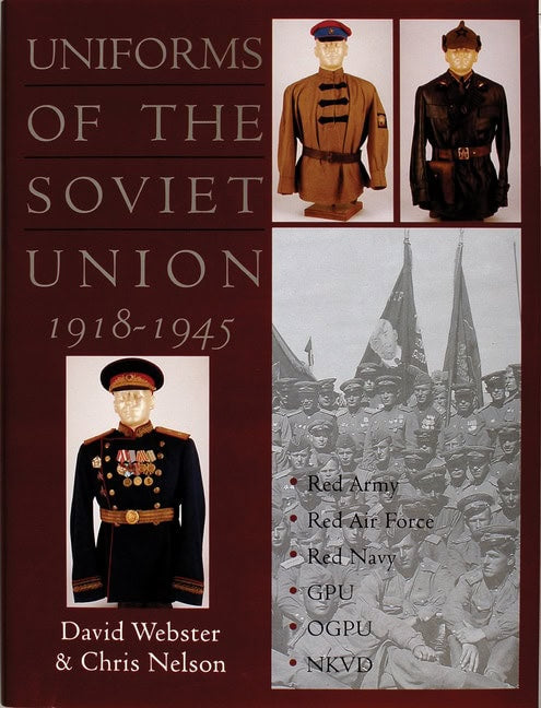 David Webster : Uniforms Of The Soviet Union 1918-1945