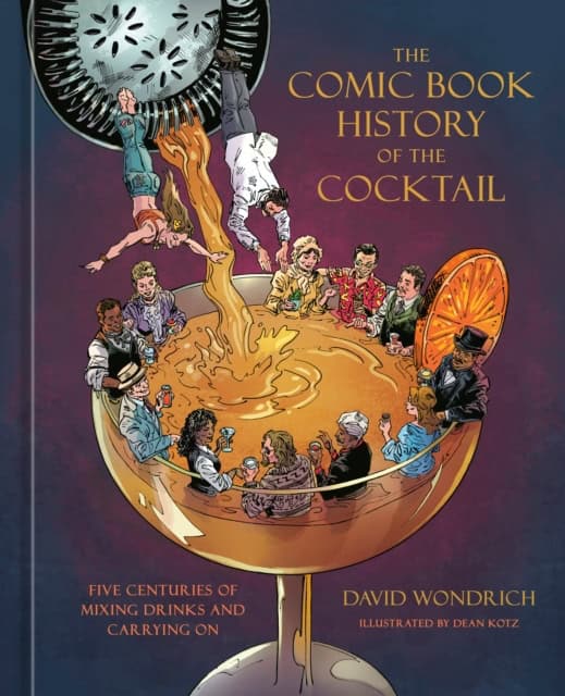 David Wondrich : The Comic Book History of the Cocktail