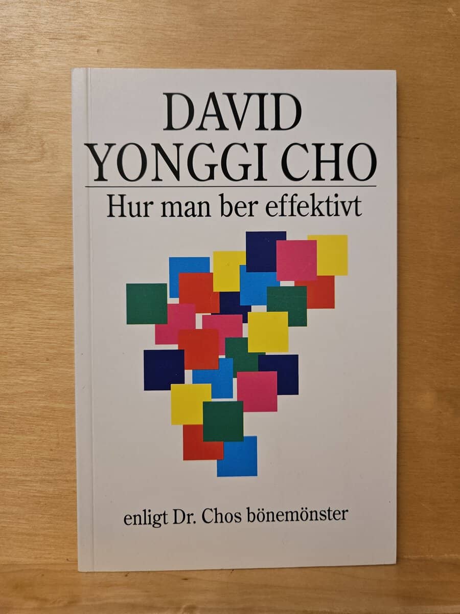 David Yonggi Cho : Hur man ber effektivt enligt Dr. Chos bönemönster