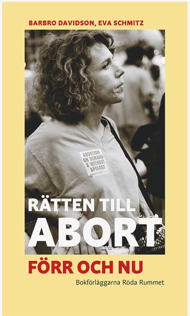 Davidson, Barbro ; Schmitz, Eva : Rätten till abort förr och nu
