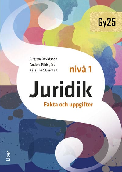 Davidsson, Birgitta ; Pihlsgård, Anders ; Stjernfelt, Katarina : Juridik nivå 1 Fakta och uppgifter
