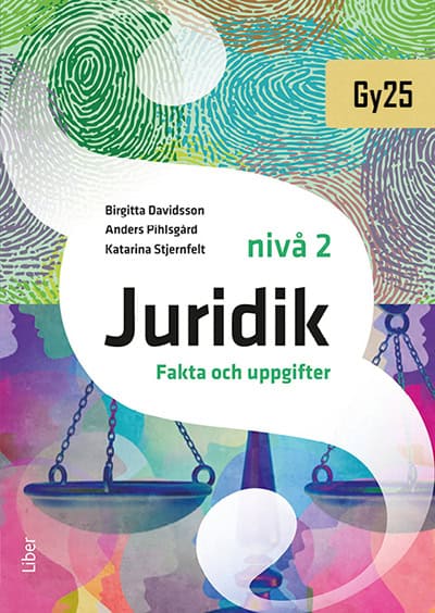 Davidsson, Birgitta ; Pihlsgård, Anders ; Stjernfelt, Katarina : Juridik nivå 2 Fakta och uppgifter