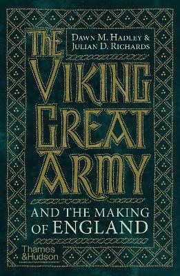 Dawn Hadley : The Viking Great Army and the Making of England