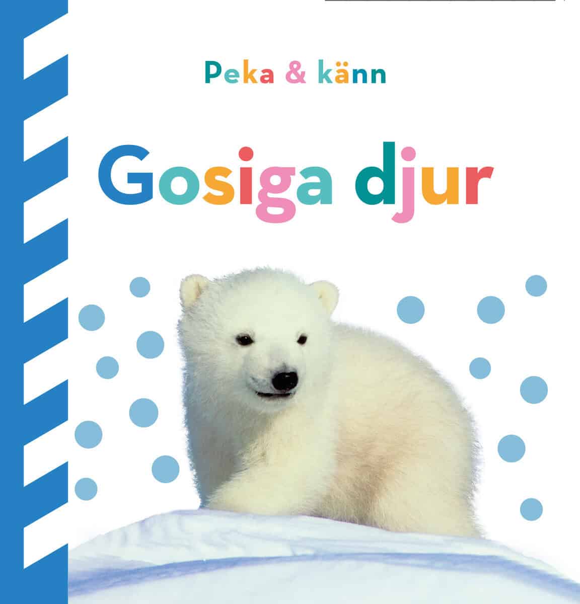 Dawn Sirett : Peka och känn. Gosiga djur