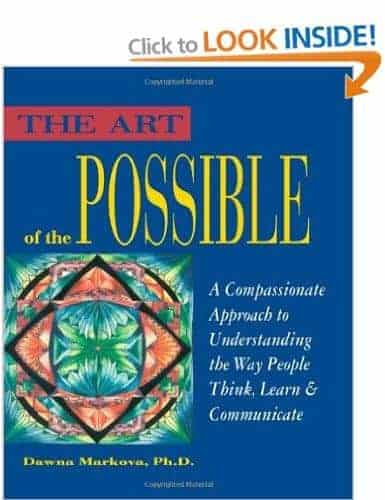 Dawna Markova : THE ART of the POSSIBLE A Compassionate APPROACH to Understanding the Way People Think, Learn & Communicate