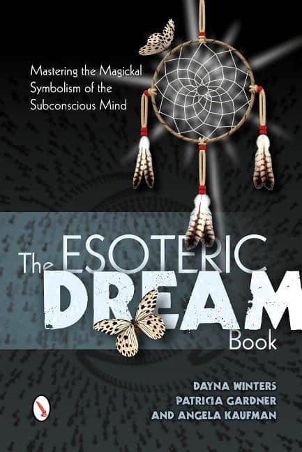 Winters, Dayna ; Gardner, Patricia ; Kaufman, Angela : The Esoteric Dream Book