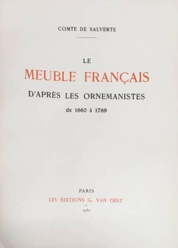 de Comte Salverte : Le Meuble français d'après les ornemanistes de 1660 à 1789.