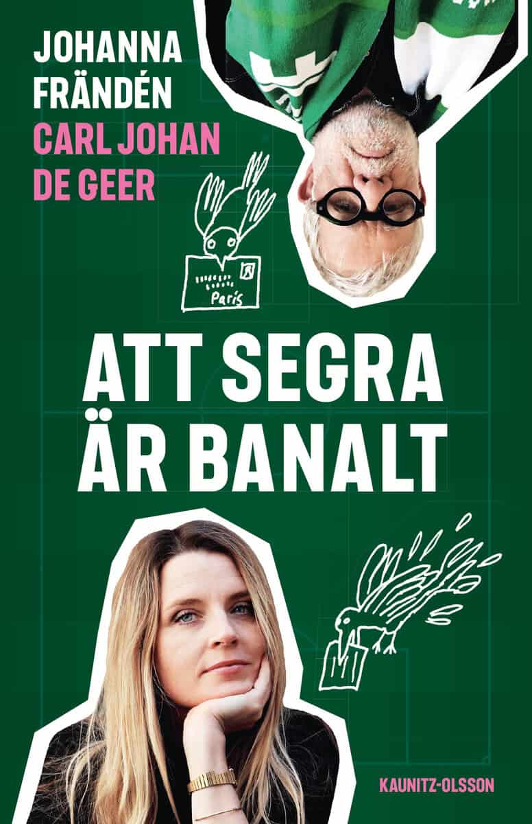De Geer, Carl Johan ; Frändén, Johanna : Att segra är banalt