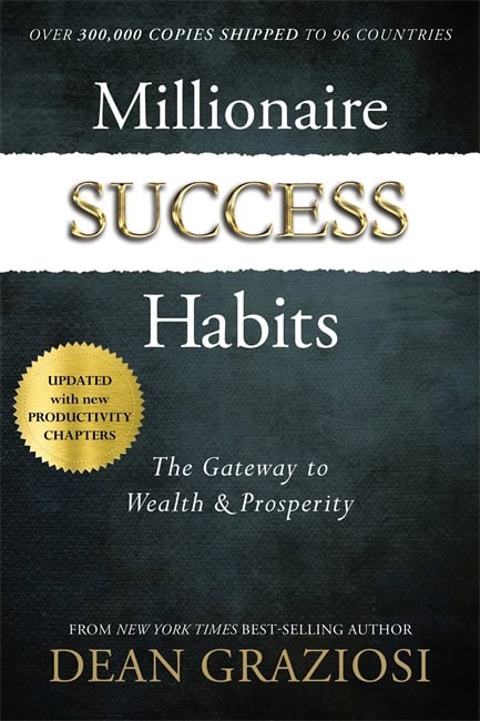 Dean Graziosi : Millionaire success habits