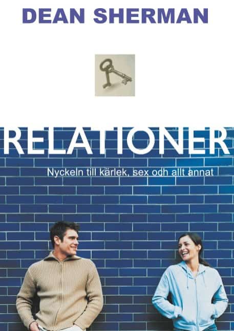 Dean Sherman : Relationer : nyckeln till kärlek, sex och allt annat