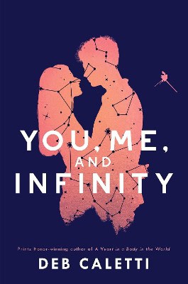 Deb Caletti : You, Me, and Infinity