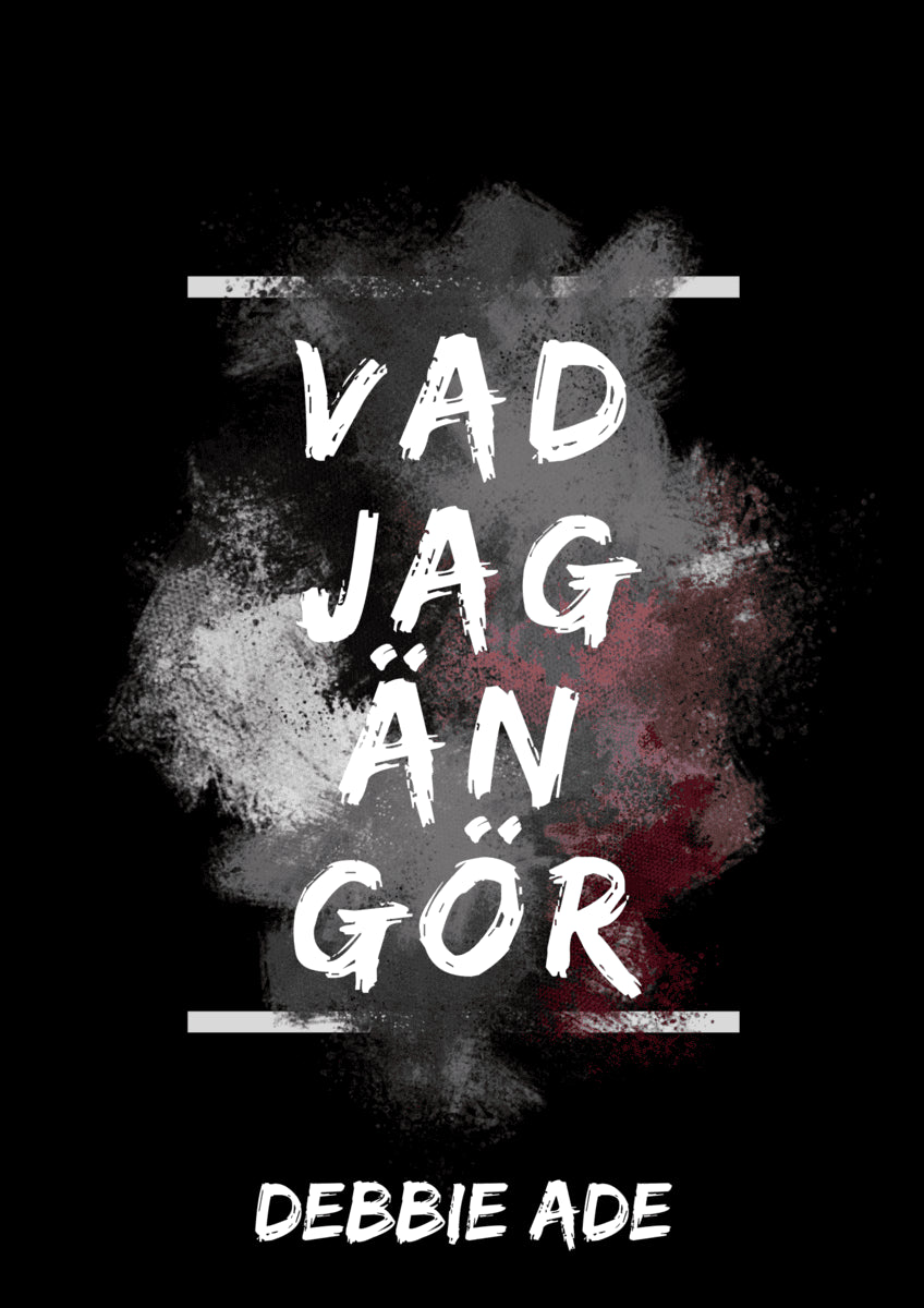 Debbie Ade : Vad jag än gör