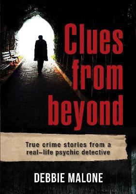 Debbie Malone : Clues from Beyond