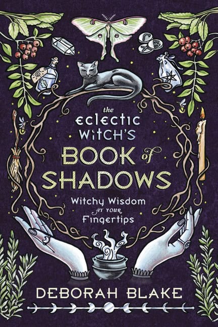 Deborah Blake : The Eclectic Witch'S Book Of Shadows