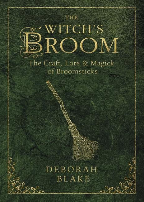 Deborah Blake : The Witch's Broom