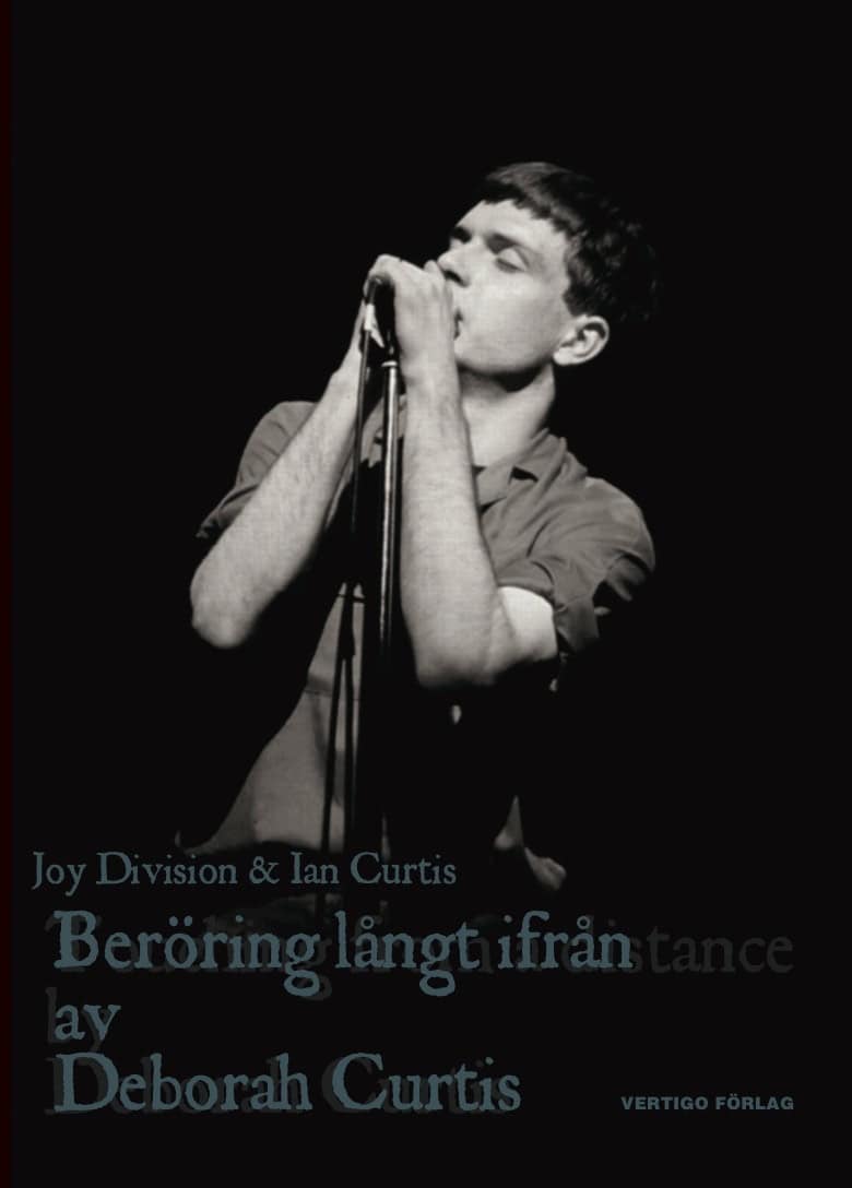 Deborah Curtis : Beröring långt ifrån : Ian Curtis och Joy Division