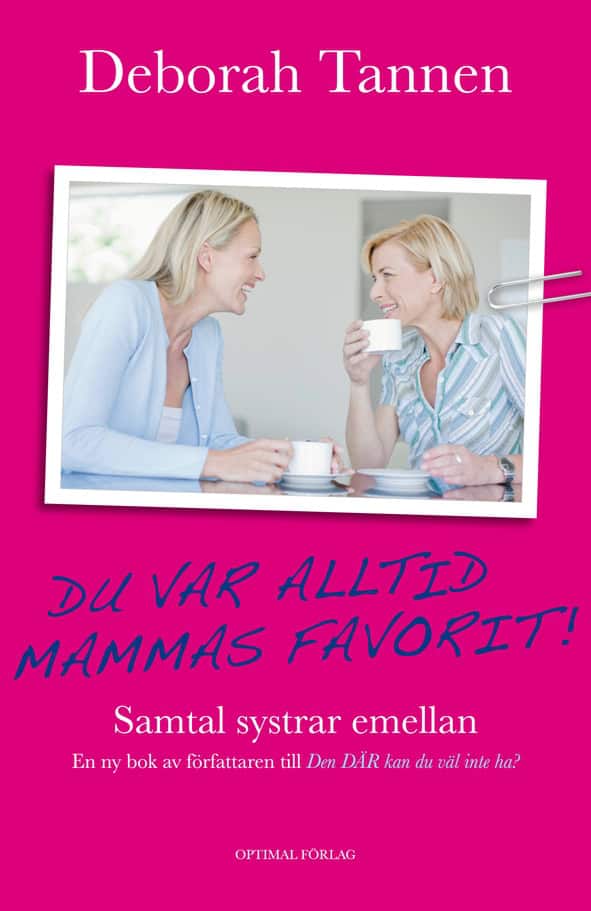 Deborah Tannen : Du var alltid mammas favorit