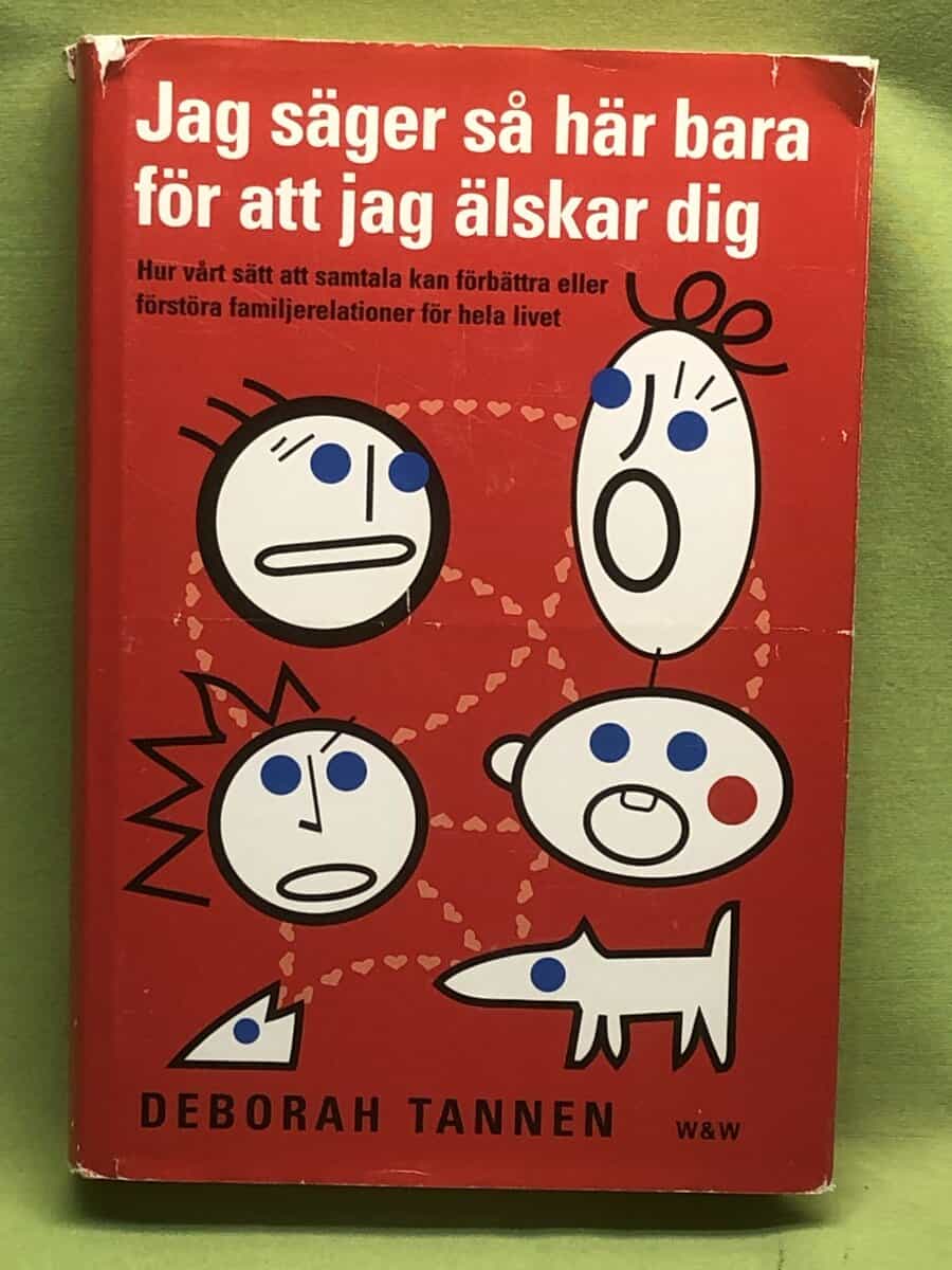 Deborah Tannen : Jag säger så här bara för att jag älskar dig