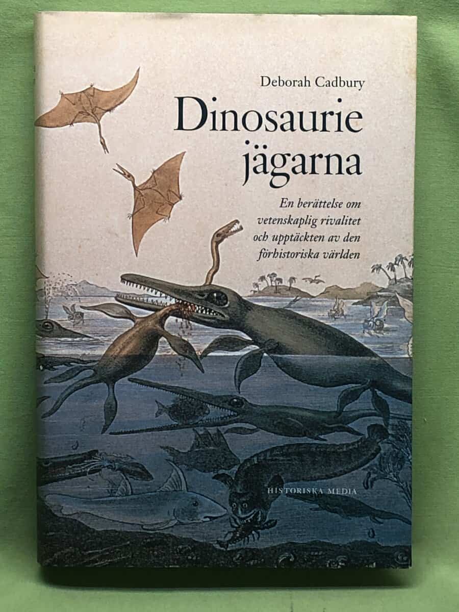 Debrah Cadbury : Dinosaurijägarna - en berättelse om vetenskaplig rivalitet och upptäckten av den förhistoriska världen